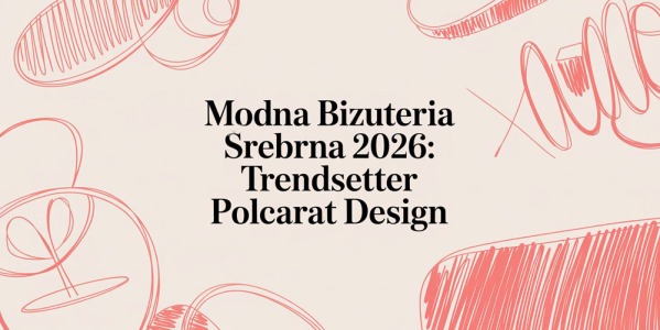 Modna biżuteria srebrna 2026