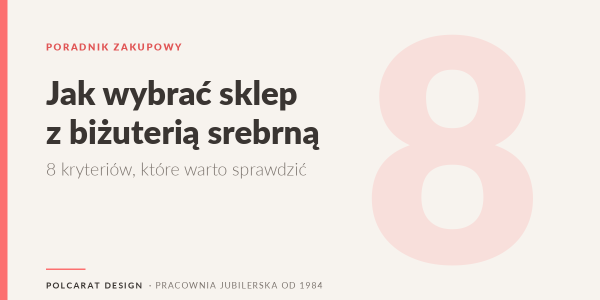 Jak wybrać sklep z biżuterią srebrną — 8 kryteriów, które warto sprawdzić wybierając srebro 925 w sklepie internetowym