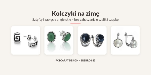 Kolczyki do szalika i czapki: dlaczego zahaczają zimą i jakie zapięcia się sprawdzą