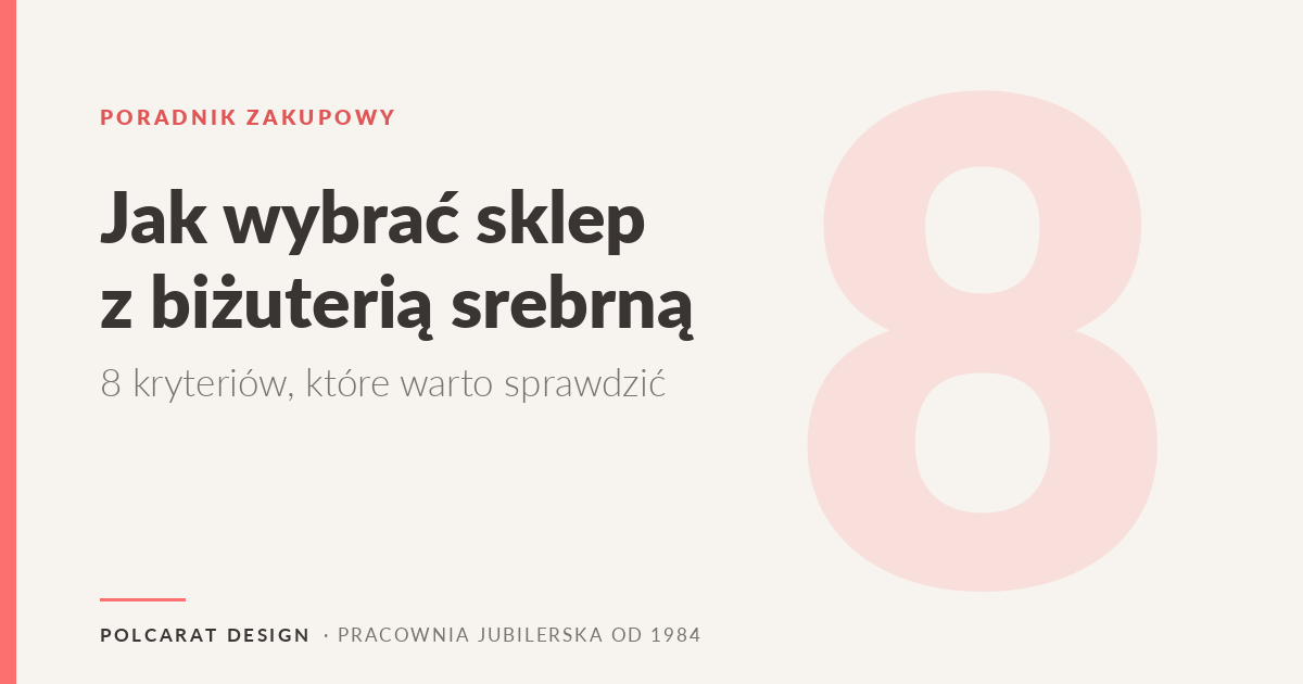 Jak wybrać sklep z biżuterią srebrną — 8 kryteriów, które warto sprawdzić wybierając srebro 925 w sklepie internetowym